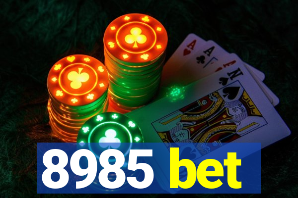 8985 bet